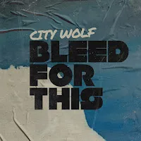 City Wolf — Bleed For This — обложка