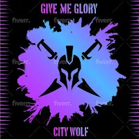 City Wolf — Give Me Glory — обложка